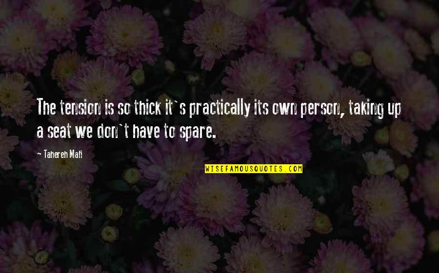 Despoliation Despoiling Quotes By Tahereh Mafi: The tension is so thick it's practically its