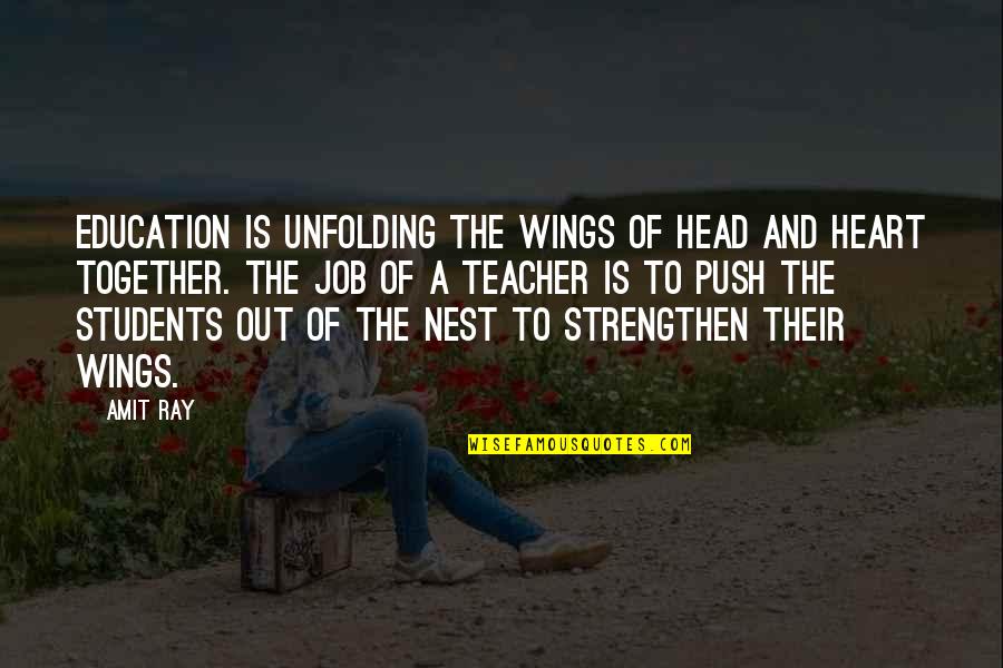 Despondent Heart Quotes By Amit Ray: Education is unfolding the wings of head and