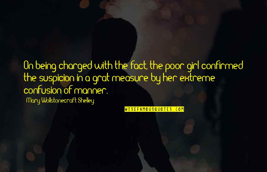 Despotic Government Quotes By Mary Wollstonecraft Shelley: On being charged with the fact, the poor Despotic Government Quotes By Mary Wollstonecraft Shelley: On being charged with the fact, the poor