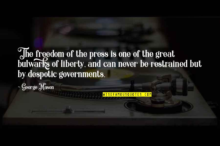 Despotic Quotes By George Mason: The freedom of the press is one of