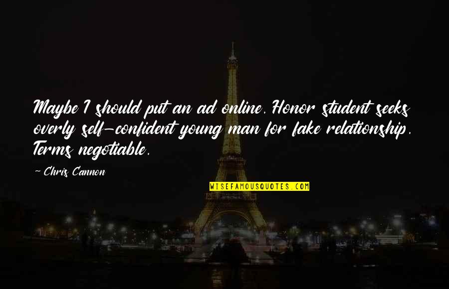 Despotisme Adalah Quotes By Chris Cannon: Maybe I should put an ad online. Honor Despotisme Adalah Quotes By Chris Cannon: Maybe I should put an ad online. Honor