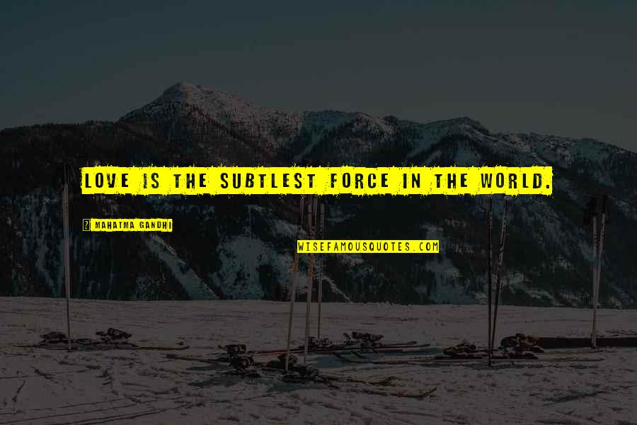 Desprecias En Quotes By Mahatma Gandhi: Love is the subtlest force in the world. Desprecias En Quotes By Mahatma Gandhi: Love is the subtlest force in the world.