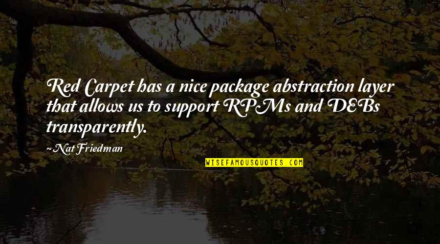 Desprecias En Quotes By Nat Friedman: Red Carpet has a nice package abstraction layer Desprecias En Quotes By Nat Friedman: Red Carpet has a nice package abstraction layer