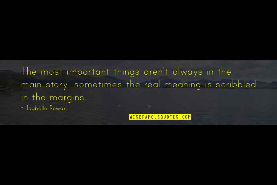 Desprecios In English Quotes By Isabelle Rowan: The most important things aren't always in the