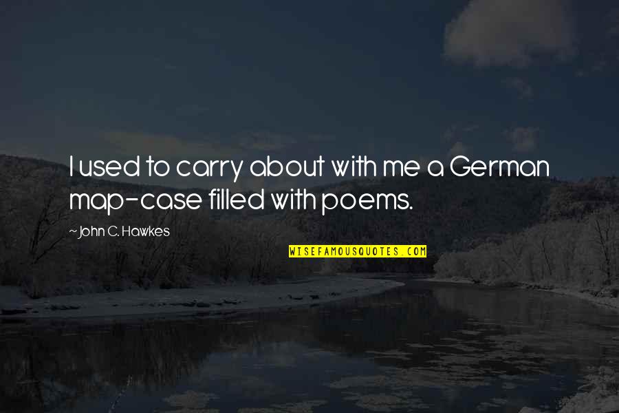 Desprender In Spanish Quotes By John C. Hawkes: I used to carry about with me a Desprender In Spanish Quotes By John C. Hawkes: I used to carry about with me a