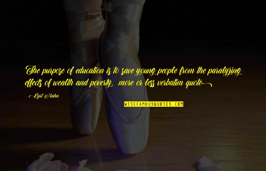 Desprovisto Significado Quotes By Kurt Hahn: The purpose of education is to save young