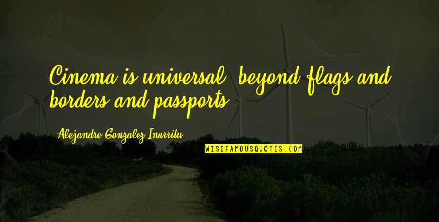 Dessert Related Quotes By Alejandro Gonzalez Inarritu: Cinema is universal, beyond flags and borders and Dessert Related Quotes By Alejandro Gonzalez Inarritu: Cinema is universal, beyond flags and borders and