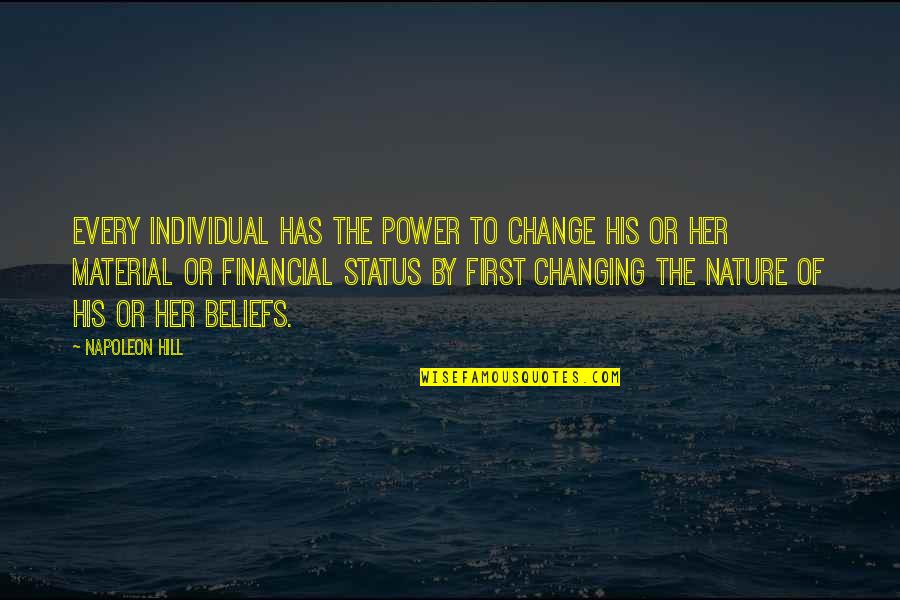 Dessler Tires Quotes By Napoleon Hill: Every individual has the power to change his Dessler Tires Quotes By Napoleon Hill: Every individual has the power to change his