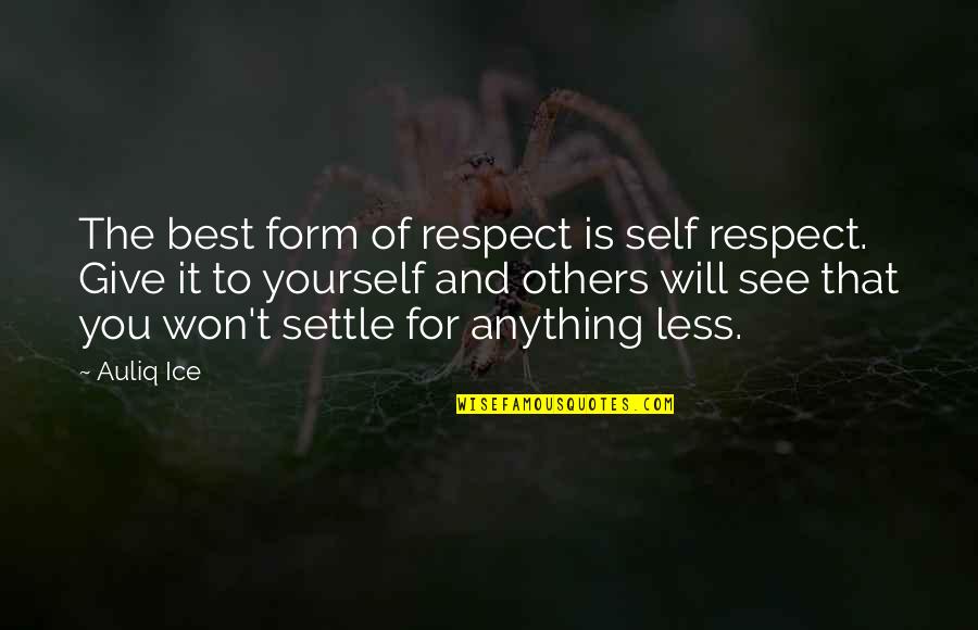 Dessy Hinds Quotes By Auliq Ice: The best form of respect is self respect.