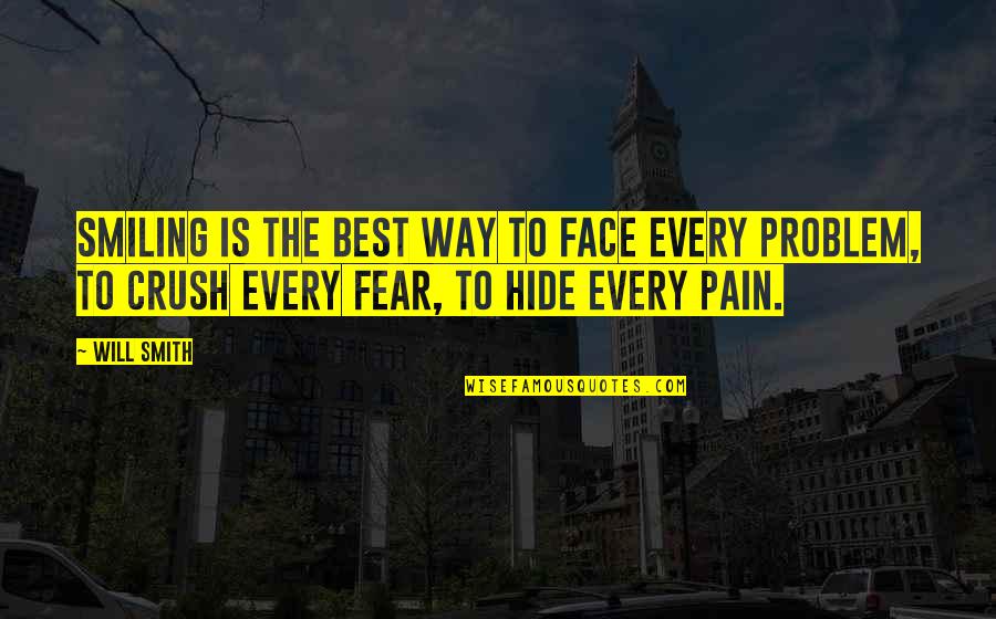 Destailleur Caroline Quotes By Will Smith: Smiling is the best way to face every