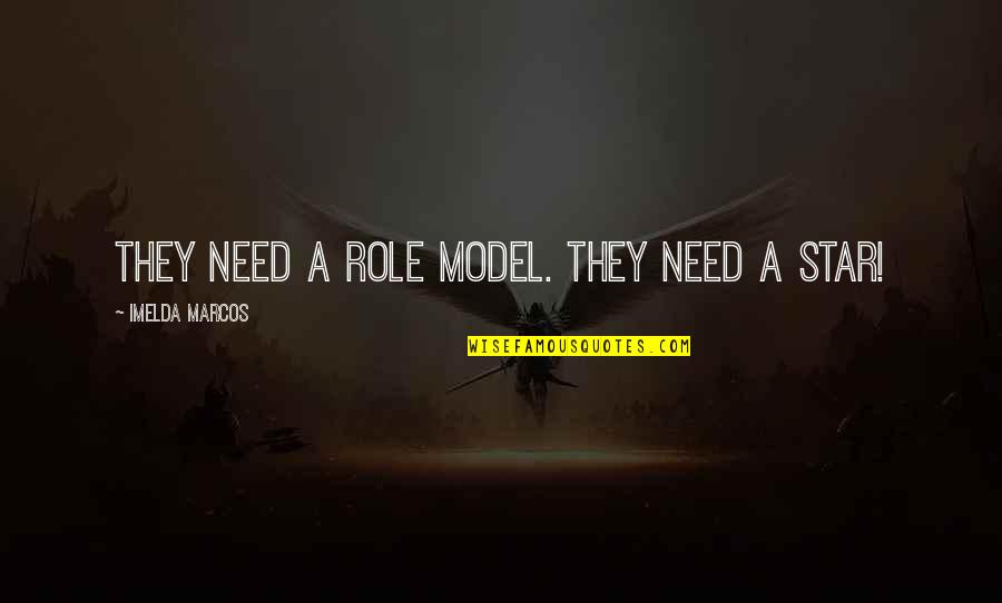 Destandau Technique Quotes By Imelda Marcos: They need a role model. They need a
