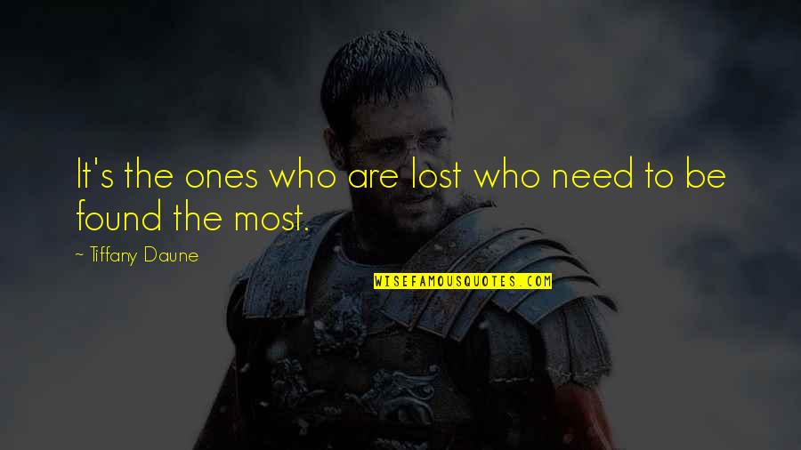 Destek Hatti Quotes By Tiffany Daune: It's the ones who are lost who need