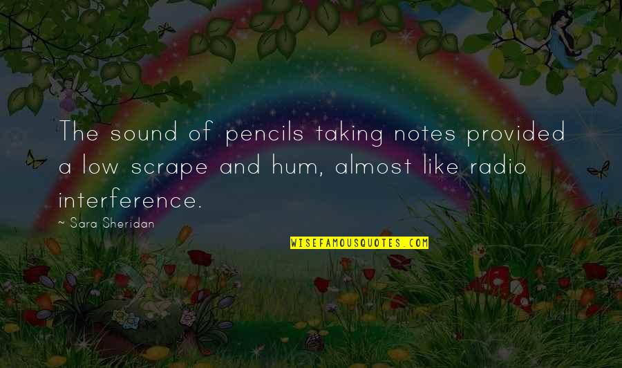 Desterrados De Durango Quotes By Sara Sheridan: The sound of pencils taking notes provided a