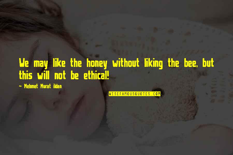 Destigmatizing Mental Health Quotes By Mehmet Murat Ildan: We may like the honey without liking the Destigmatizing Mental Health Quotes By Mehmet Murat Ildan: We may like the honey without liking the