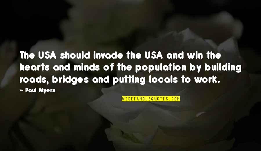 Destin Karn Quotes By Paul Myers: The USA should invade the USA and win