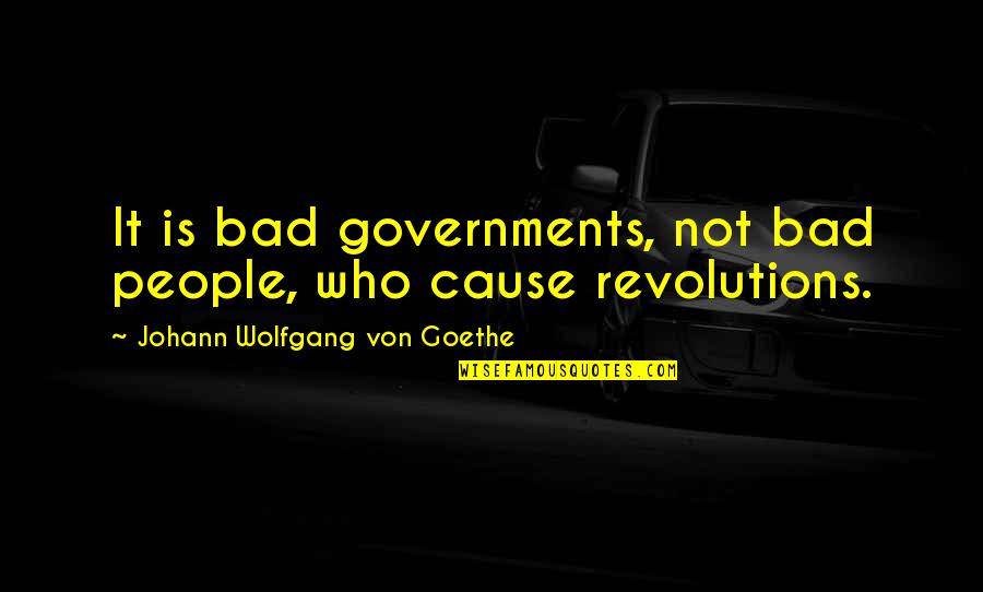 Destin To Meet Someone Quotes By Johann Wolfgang Von Goethe: It is bad governments, not bad people, who