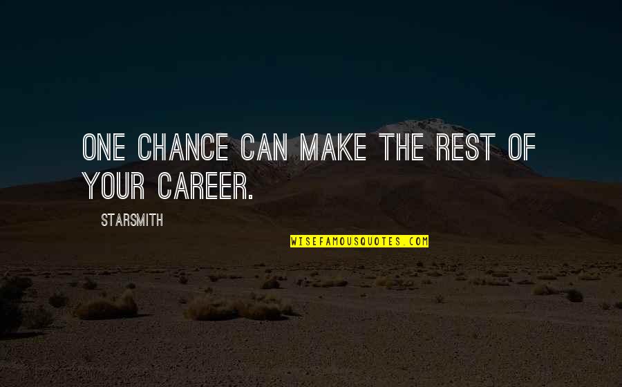 Destinar In English Quotes By Starsmith: One chance can make the rest of your