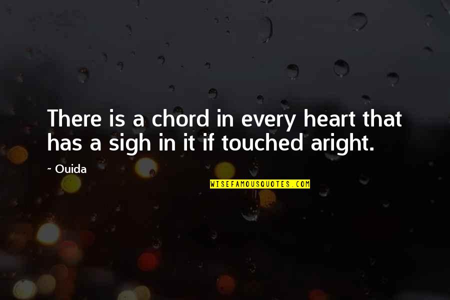 Destination Anywhere Quotes By Ouida: There is a chord in every heart that