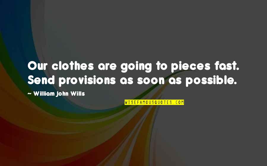 Destination The Ultimate Quotes By William John Wills: Our clothes are going to pieces fast. Send