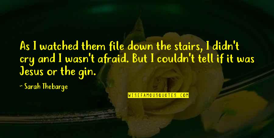 Destination Xl Quotes By Sarah Thebarge: As I watched them file down the stairs, Destination Xl Quotes By Sarah Thebarge: As I watched them file down the stairs,