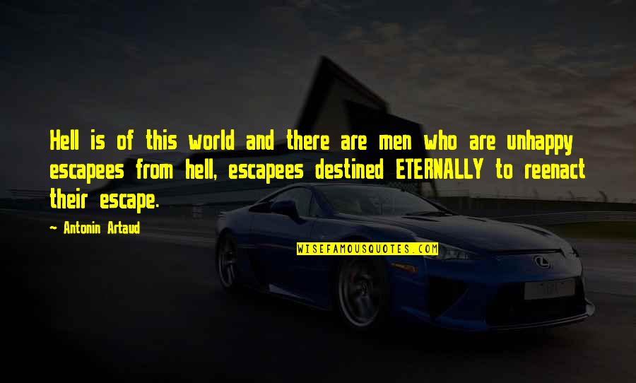 Destined Quotes By Antonin Artaud: Hell is of this world and there are