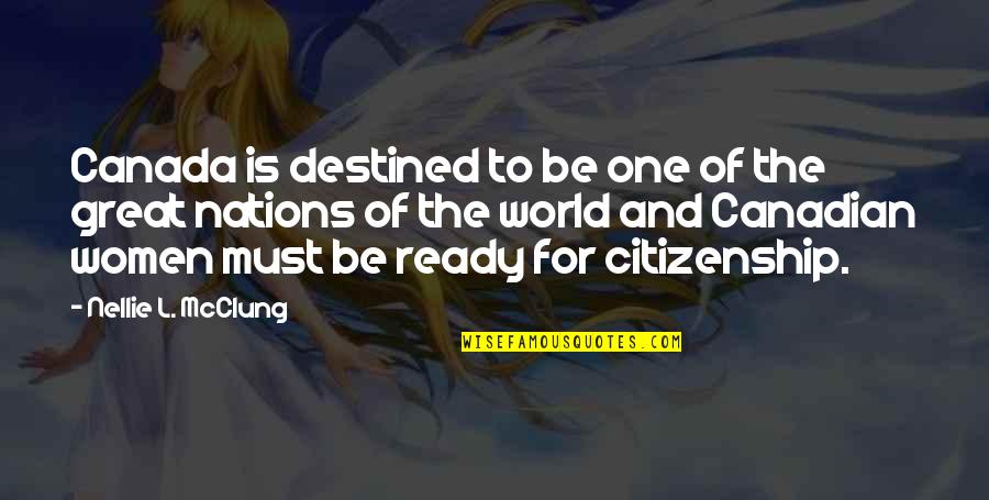 Destined To Be Quotes By Nellie L. McClung: Canada is destined to be one of the Destined To Be Quotes By Nellie L. McClung: Canada is destined to be one of the