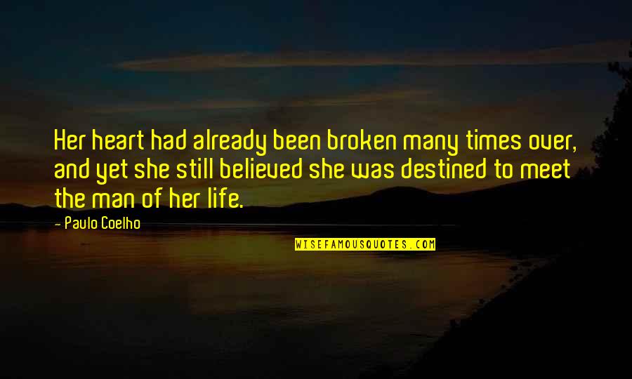 Destined To Meet Quotes By Paulo Coelho: Her heart had already been broken many times