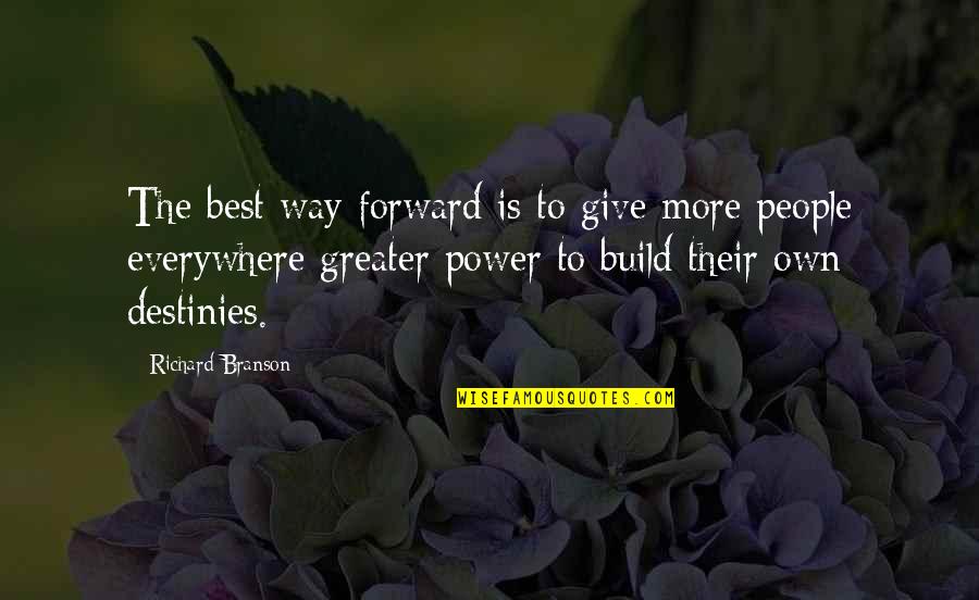 Destinies Quotes By Richard Branson: The best way forward is to give more