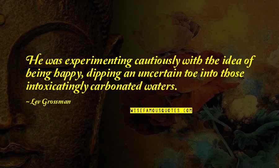 Destiny 2 Calus Quotes By Lev Grossman: He was experimenting cautiously with the idea of