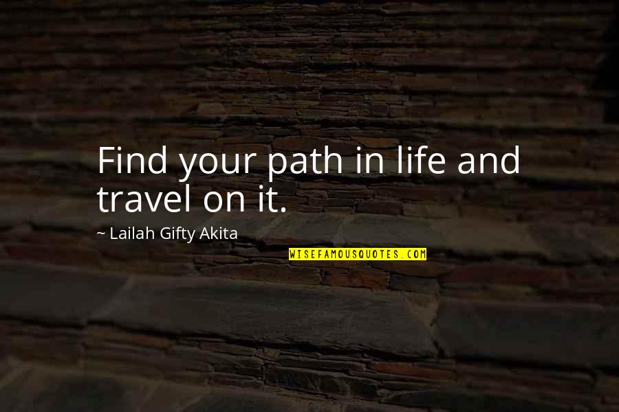 Destiny And Journey Quotes By Lailah Gifty Akita: Find your path in life and travel on