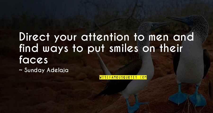 Destiny And Love Quotes By Sunday Adelaja: Direct your attention to men and find ways
