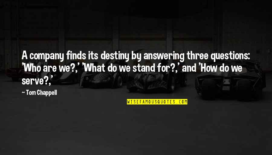 Destiny And Quotes By Tom Chappell: A company finds its destiny by answering three Destiny And Quotes By Tom Chappell: A company finds its destiny by answering three