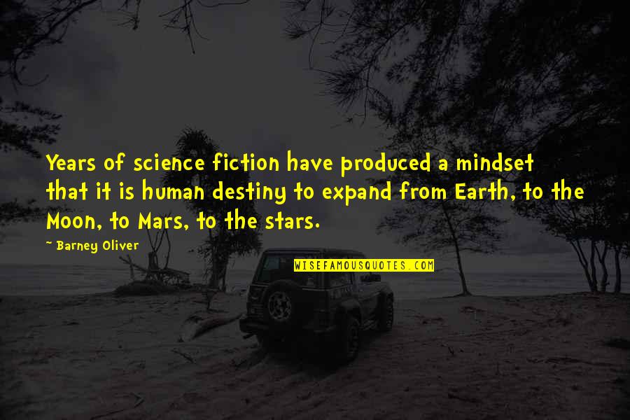 Destiny And Stars Quotes By Barney Oliver: Years of science fiction have produced a mindset