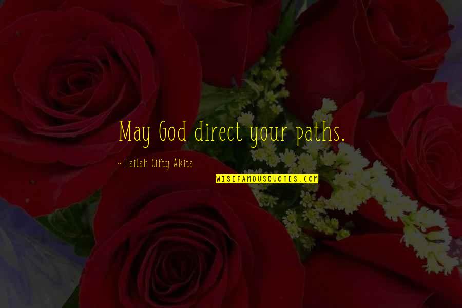 Destiny And Stars Quotes By Lailah Gifty Akita: May God direct your paths.