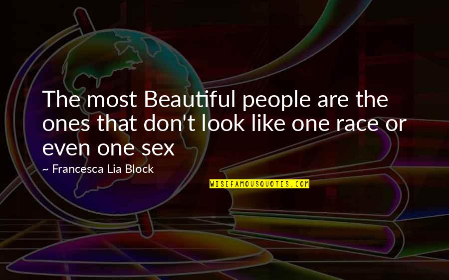 Destiny And True Love Quotes By Francesca Lia Block: The most Beautiful people are the ones that