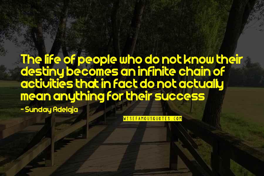 Destiny In Life Quotes By Sunday Adelaja: The life of people who do not know