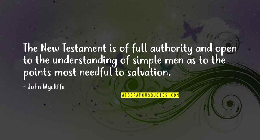 Destiny Item Quotes By John Wycliffe: The New Testament is of full authority and