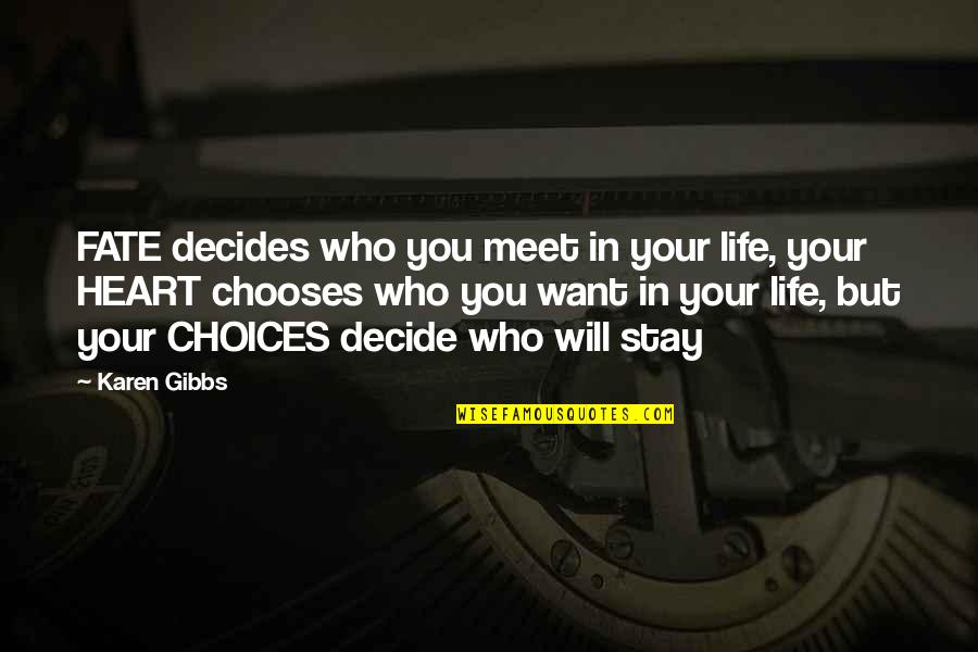 Destiny Meet Us Quotes By Karen Gibbs: FATE decides who you meet in your life, Destiny Meet Us Quotes By Karen Gibbs: FATE decides who you meet in your life,