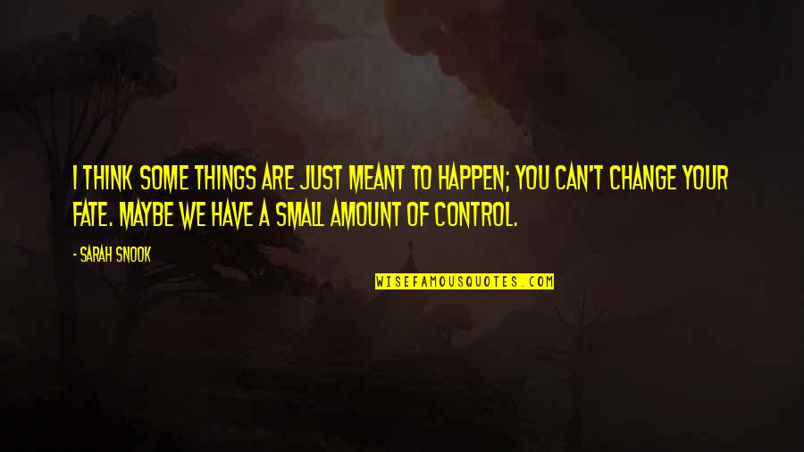 Destiny Meet Us Quotes By Sarah Snook: I think some things are just meant to Destiny Meet Us Quotes By Sarah Snook: I think some things are just meant to