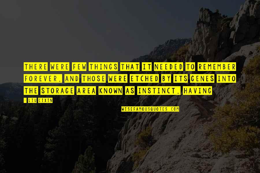 Destiny Never Change Quotes By Liu Cixin: There were few things that it needed to Destiny Never Change Quotes By Liu Cixin: There were few things that it needed to