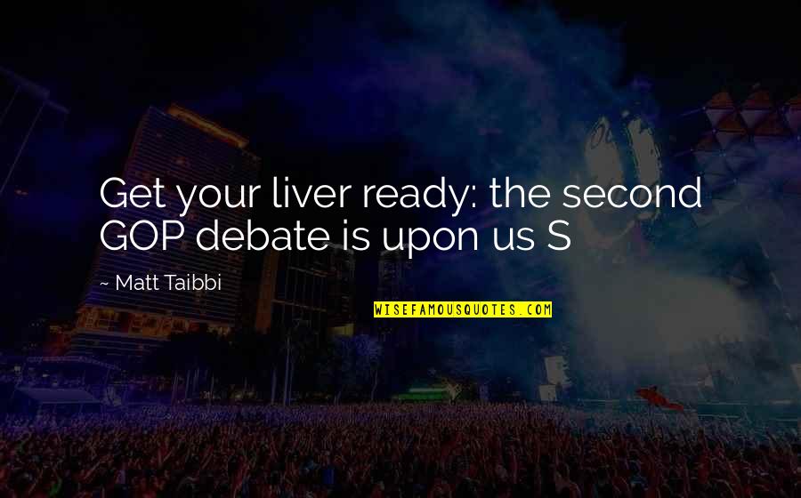 Destiny Of The Daleks Quotes By Matt Taibbi: Get your liver ready: the second GOP debate