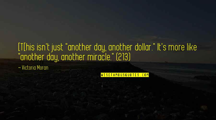 Destiny Pics Quotes By Victoria Moran: [T[his isn't just "another day, another dollar." It's