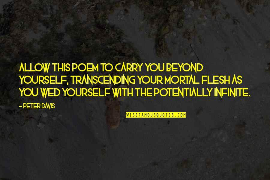 Destiny Sandman Quotes By Peter Davis: Allow this poem to carry you beyond yourself,