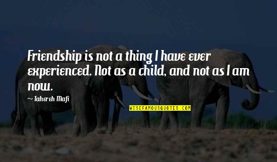 Destroy Friendship Quotes By Tahereh Mafi: Friendship is not a thing I have ever