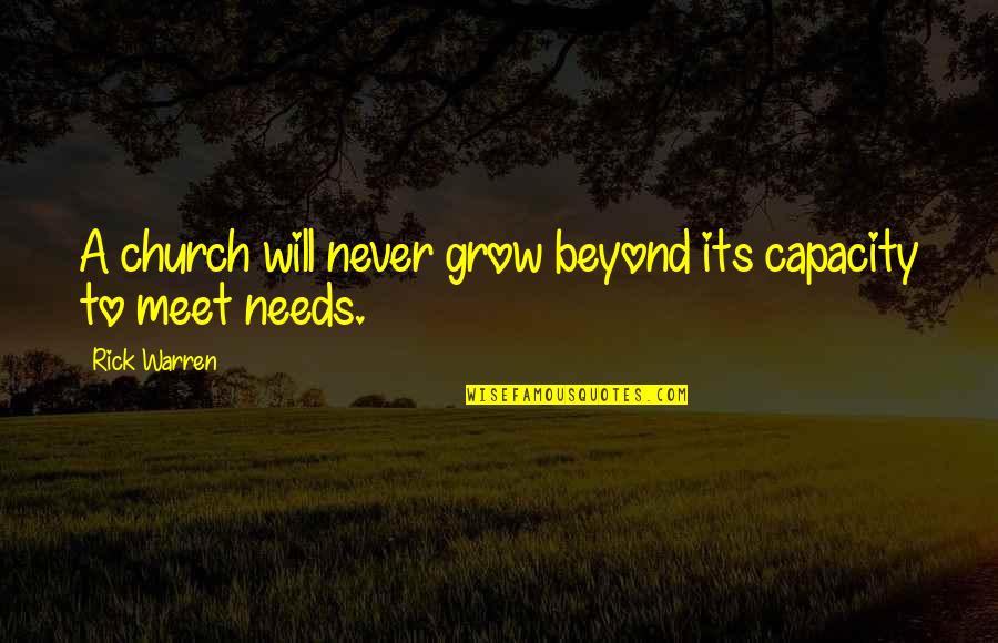 Destroyers At Omaha Quotes By Rick Warren: A church will never grow beyond its capacity