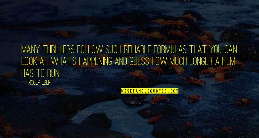 Destroyers End Title Quotes By Roger Ebert: Many thrillers follow such reliable formulas that you
