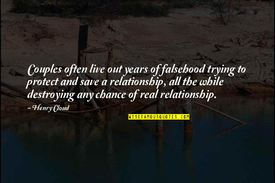 Destroying A Marriage Quotes By Henry Cloud: Couples often live out years of falsehood trying
