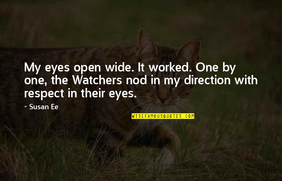 Destroying Others Life Quotes By Susan Ee: My eyes open wide. It worked. One by