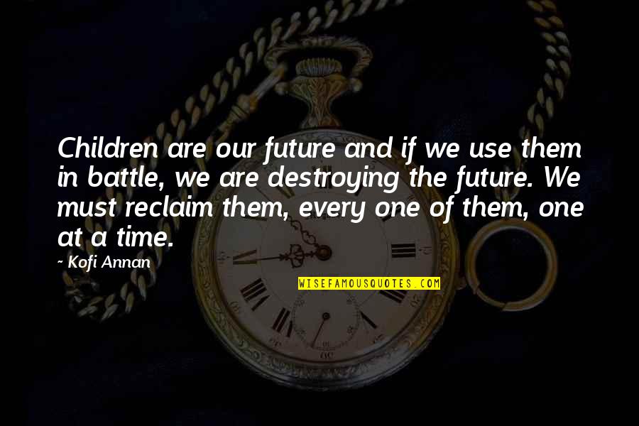 Destroying Quotes By Kofi Annan: Children are our future and if we use Destroying Quotes By Kofi Annan: Children are our future and if we use