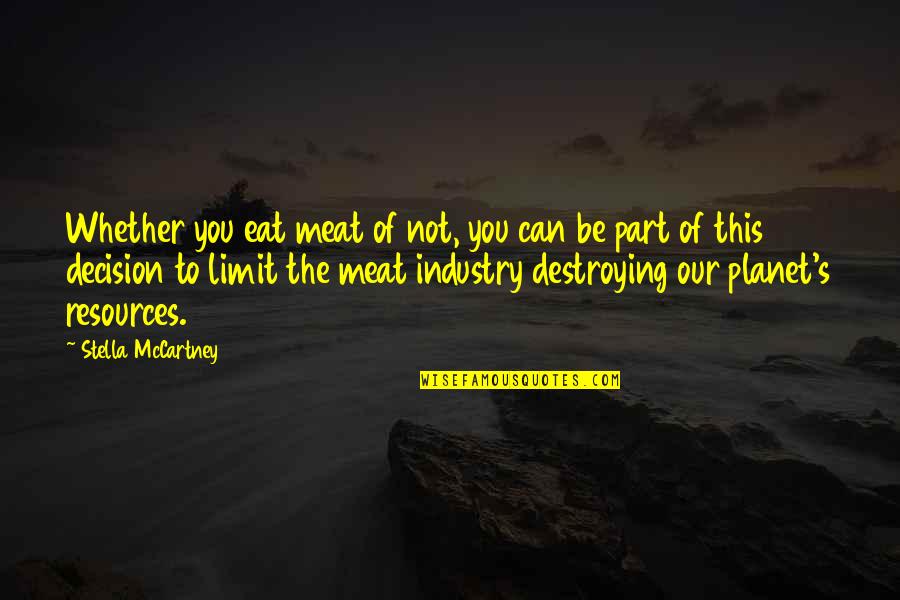 Destroying Quotes By Stella McCartney: Whether you eat meat of not, you can